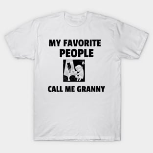 My Favorite People Call me Granny T-Shirt